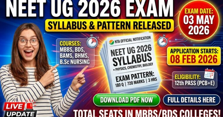 NEET UG Exam Syllabus 2026 – Complete Physics, Chemistry & Biology Syllabus, Exam Pattern, Cut-off & Counselling Details